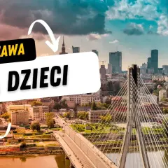 Gdzie dziś z dzieckiem w Warszawie? Sprawdź najlepsze atrakcje