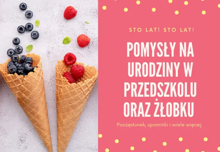 Jak zorganizować niezapomniane urodziny w żłobku – pomysły i przepisy