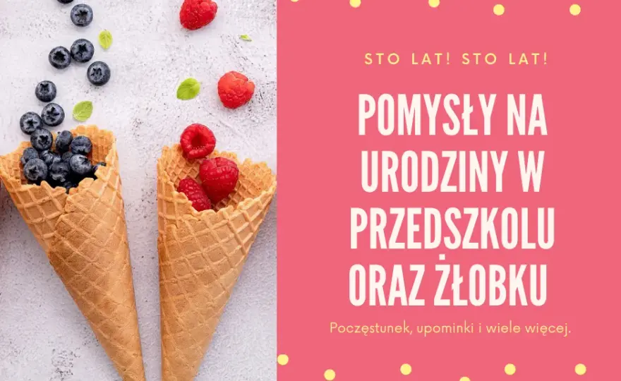 Jak zorganizować niezapomniane urodziny w żłobku – pomysły i przepisy